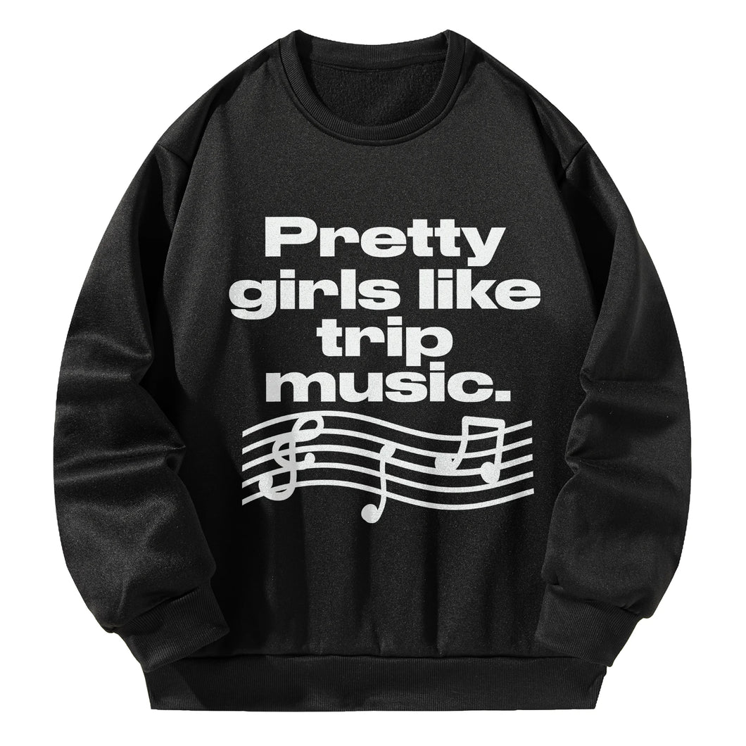 Women Crewneck Sweatshirt Black Pullover Graphic Alphabets Pretty girls like trip music Sweatshirt